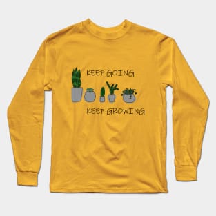 Keep going, Keep growing Long Sleeve T-Shirt